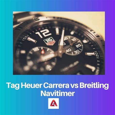 tag heuer carrera vs breitling|In.